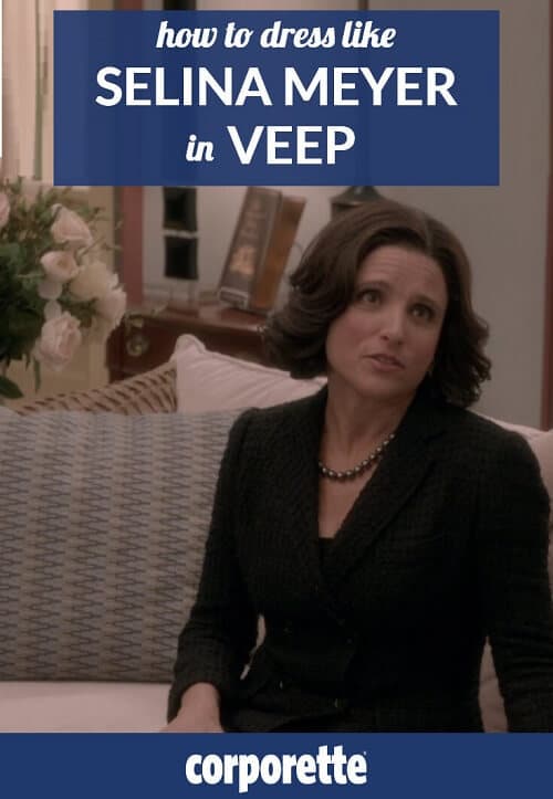 How to dress like Selina Meyer in Veep | HBO Veep clothing | Steal Selina Meyer's wardrobe from Veep | How to dress like Julia Louis-Dreyfus in Veep
