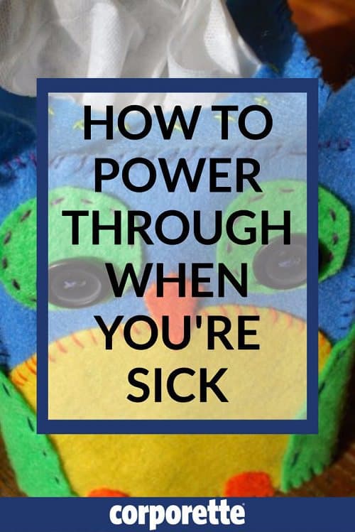 tips for working when you're sick