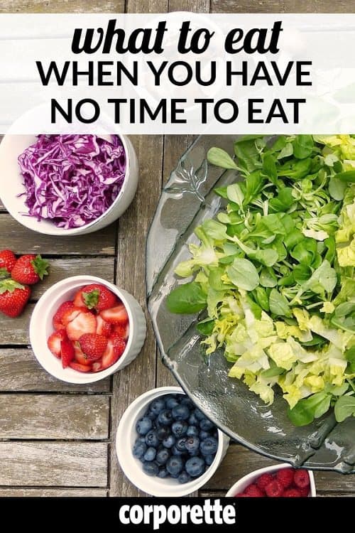 Some days it may feel like you have no time to eat lunch at work -- but eating is important to boosting your brain power and keeping your mood steady. Here's what to eat when you have no time to eat during the workday.