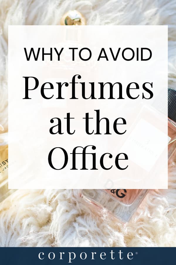 Wondering why to avoid perfume at the office? There are actually a TON of reasons why readers say perfume is inappropriate at work, including because they cause migraines, they're distracting, you become immune yourself to the scent you love so you keep adding more and more... come check out the full discussion!