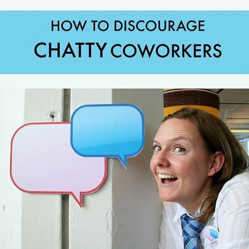 How to Discourage Chatty Coworkers