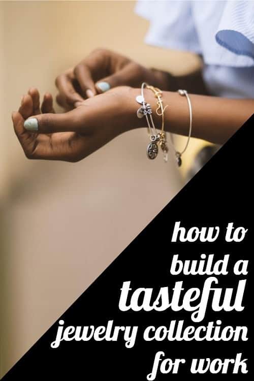 How to Build a Tasteful Jewelry Collection for Work