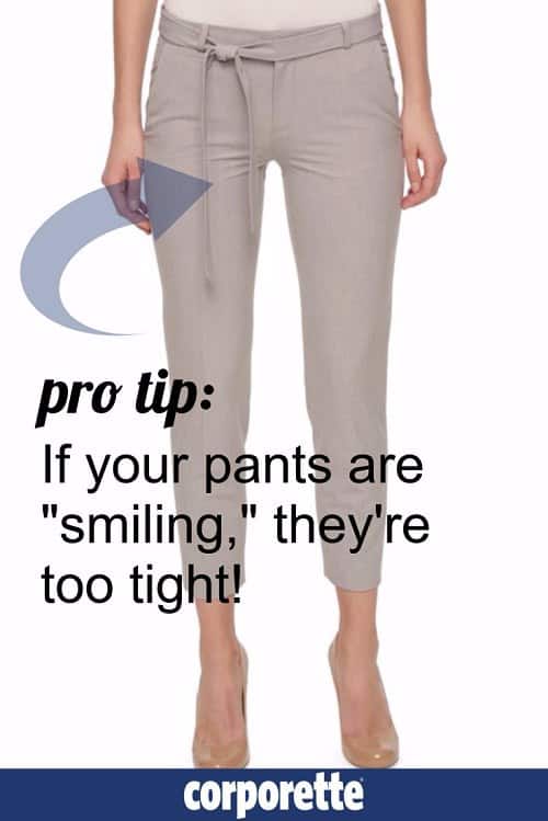 What is the perfect pants fit for you? One of my general guidelines in life is that if my pants are smiling, they're too tight -- it's an easy way to know when to size up!