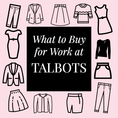 graphic reads "What to Buy for Work at Talbots"