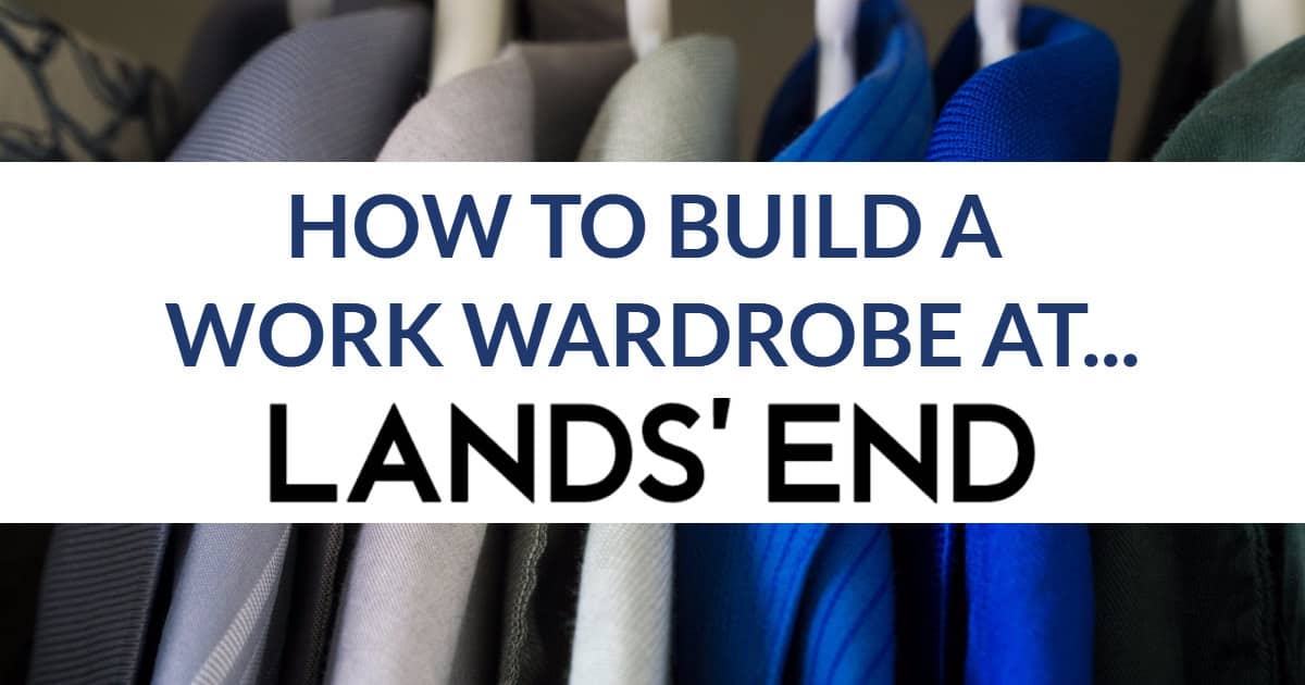 how to build a work wardrobe at... lands' end
