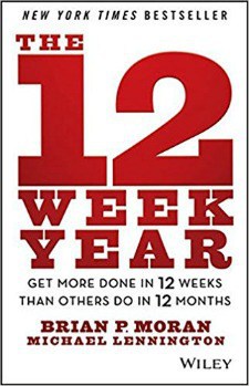 6 Books to Help You Achieve Your New Year's Resolutions: The 12 Week Year, by Brian P. Moran