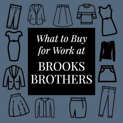 graphic reads "What to Buy for Work at Brooks Brothers"