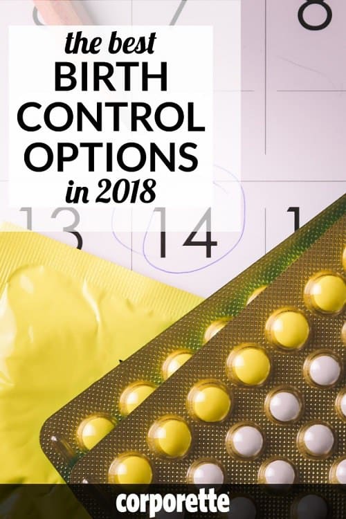 Hunting for the best birth control options in 2018? Whatever your goal with birth control (such as not getting pregnant, having predictable periods or moods, or something else) we're rounding up the best options out there right now: