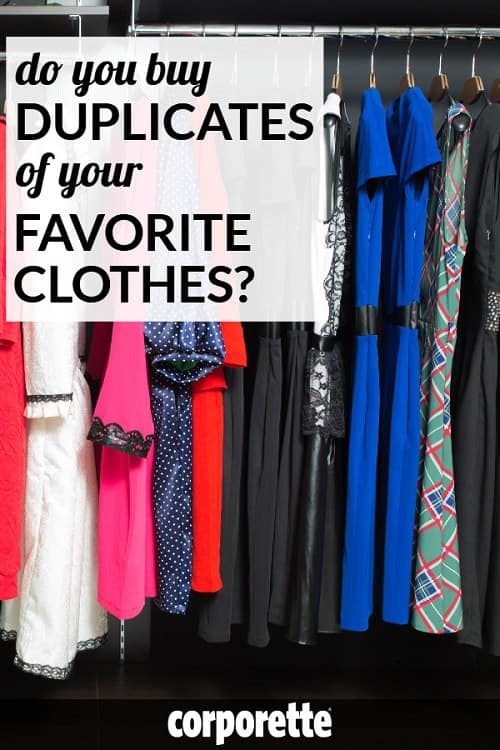 Do You Buy Duplicates Of Your Favorite Clothes? - Corporette.com