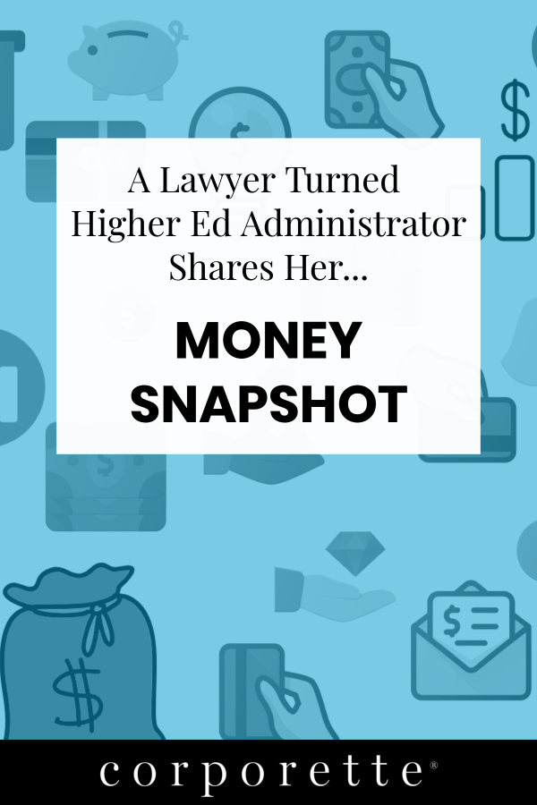 Ever wondered what the financial picture looks like for a lawyer turned administrator in higher education? We get a lot of reader requests for a "money diary" feature, but Kat thought a "money snapshot" was better -- so instead of seeing how people spend money for a week, readers are sharing their net worth, debt, major monthly payments and more...