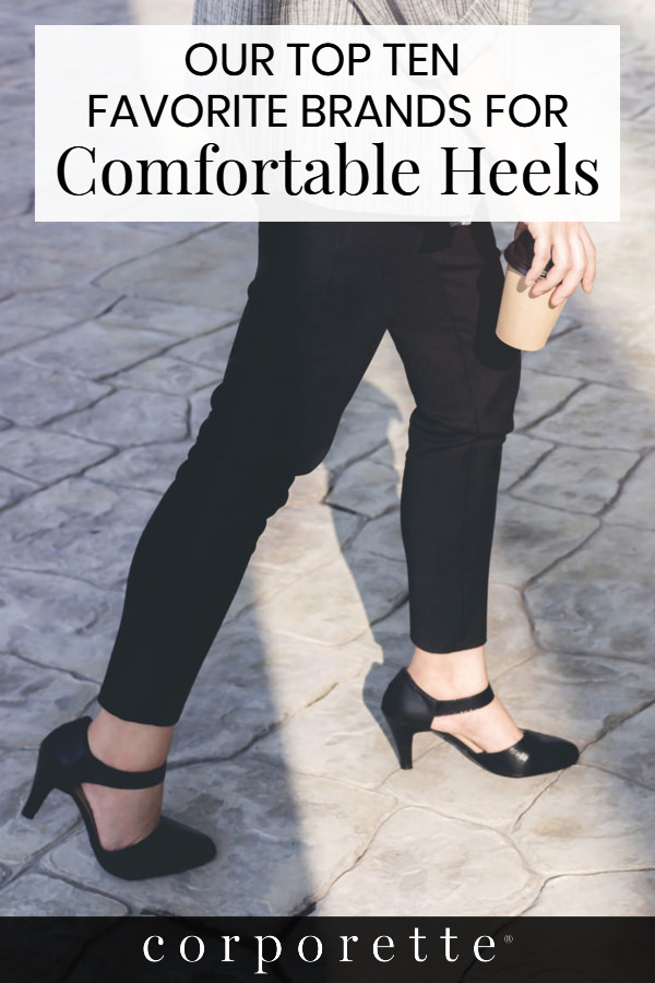 On the hunt for the most comfortable heel brands for style, comfort, durability, quality and more? Whether you're a woman lawyer on your feet in court all day or a senior executive who wants to look great for an important presentation, we've got you covered: We rounded up our TOP TEN comfortable heel brands and readers chimed in with more -- come check it out!