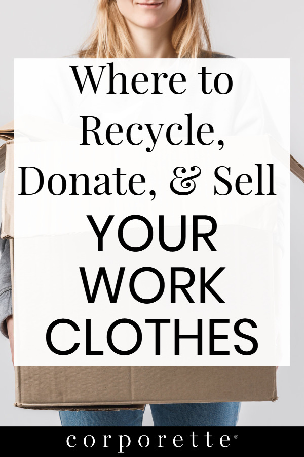 Where to Recycle, Donate, and Sell Your Work Clothes - Corporette.com