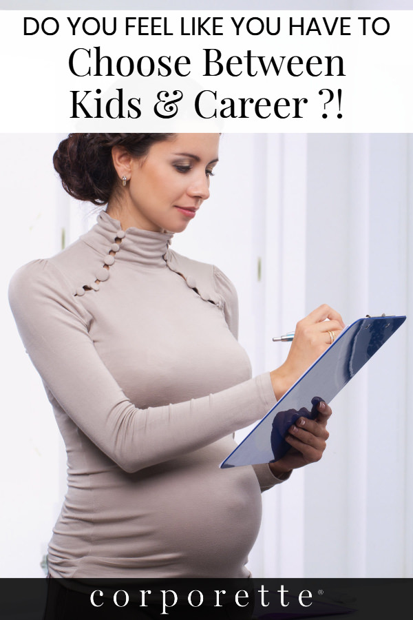 pin with stock photo of pregnant professional woman with the text "Do You Feel Like You Have to Choose Between Kids & Career?!"