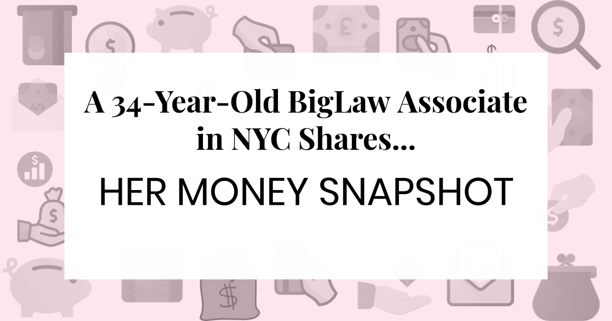 text over icons reading "A 34-Year-Old BigLaw Associate in NYC Shares... HER MONEY SNAPSHOT"