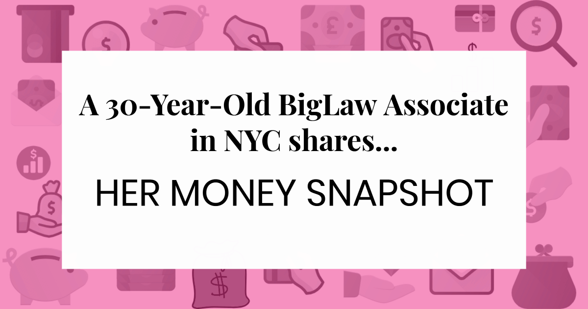 text over icons: A 30-Year-Old BigLaw Associate in NYC shares... HER MONEY SNAPSHOT