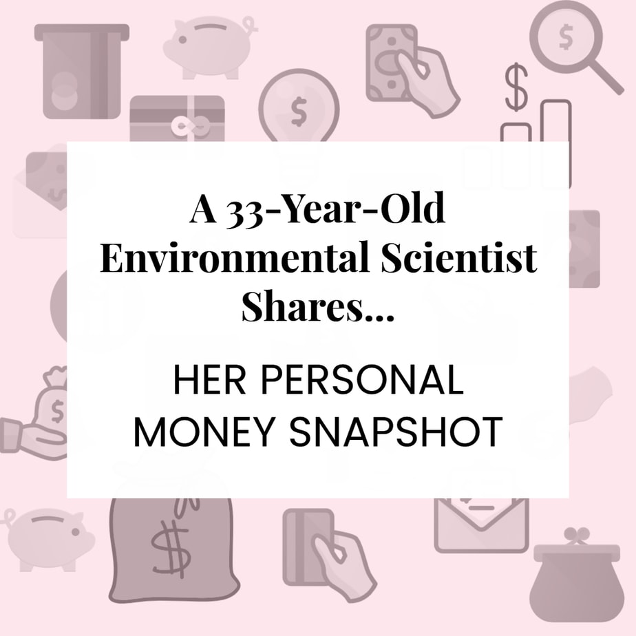Money Snapshot: An Environmental Scientist Shares Her Thoughts on Salaries, Debt, and Living Simply