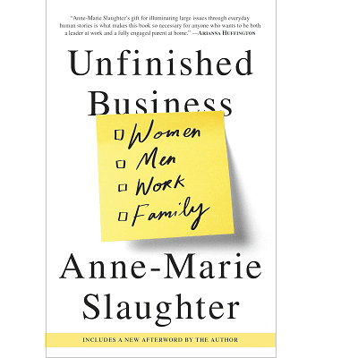 a great book for working mothers: Unfinished Business, by Anne-Marie Slaughter