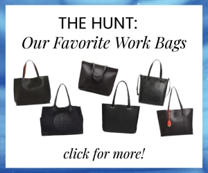 house ad reads "THE HUNT: Our Favorite Work Bags" and pictures 6 tote work bags. Beneath it says "click for more!" The background is an abstract blue print.