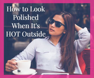 house ad for Corporette; the text reads "How to Look Polished When It's Hot Outside," and pictures a young professional woman pulling her hair back while sitting outside with sunglasses
