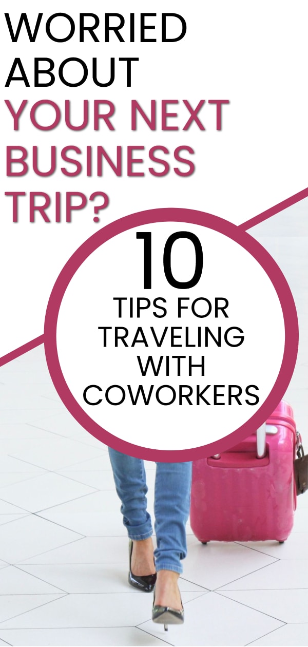 text on top of image of a woman in heels with red moto jacket and red wheeled carry on: WORRIED ABOUT YOUR NEXT BUSINESS TRIP? 10 TIPS FOR TRAVELING WITH YOUR COWORKERS