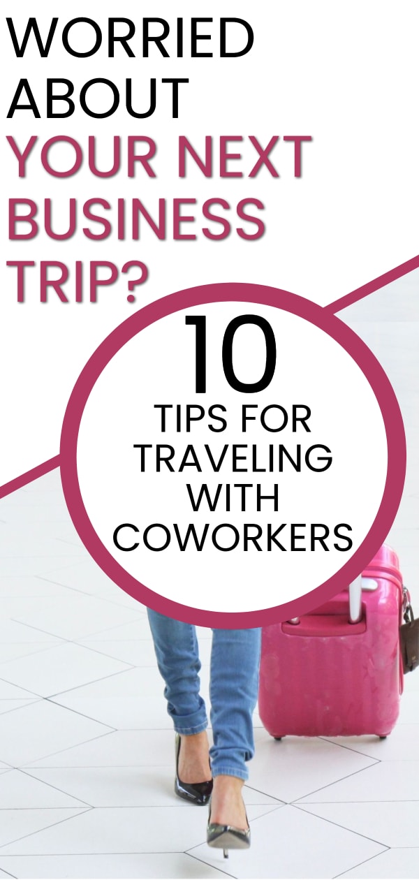 Tips for Traveling with Coworkers (Or Traveling With Your Boss!)