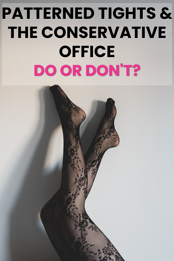 Are Patterned Tights for Professional Women Like Lawyers & Accountants?