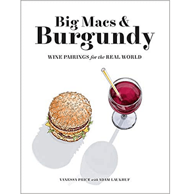 Book cover for "Big Macs & Burgundy: Wine Pairings for the Real World" -- has a Big Mac and wine glass 