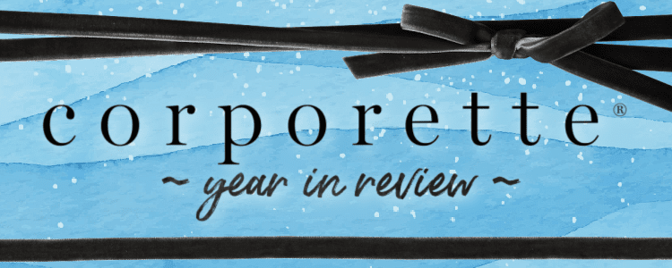 graphic reads "corporette year in review" - there is a black velvet bow detail on the graphic (like it's a present)