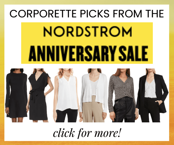 house ad featuring Corporette picks from the Nordstrom Anniversary Sale -- collage features 6 items of neutral workwear. Link goes to Corporette page collecting our editorial picks from the 2022 NAS.