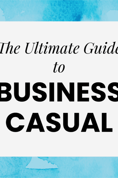 graphic reads "The Ultimate Guide to Business Casual;" there is a blue box around the outside of the graphic