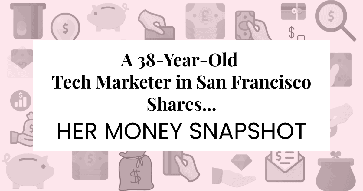 A pink background of personal finance icons with a text box reading "A 38-Year-Old Tech Marketer in San Francisco Shares ... Her Money Snapshot"