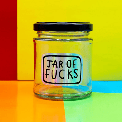 empty jar labeled "jar of fucks"
