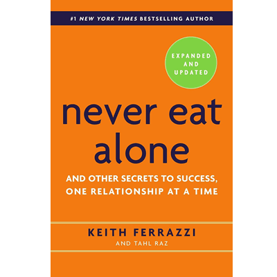 A book cover of "Never Eat Alone" by Keith Ferrazzi

