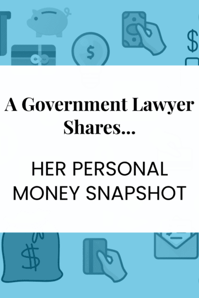 A blue background with personal finance icons; text says "A Government Lawyer Shares ... HER PERSONAL MONEY SNAPSHOT"