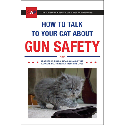 great white elephant gag gift: the book HOW TO TALK TO YOUR CAT ABOUT GUN SAFETY