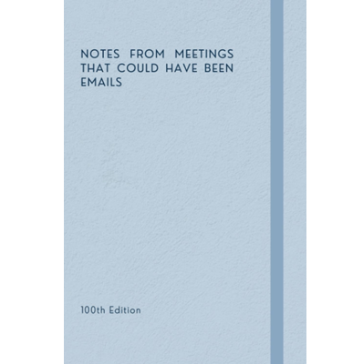 a great white elephant gift idea: a funny office-related notepad like this one that reads "Notes from Meetings That Could Have Been an Email"