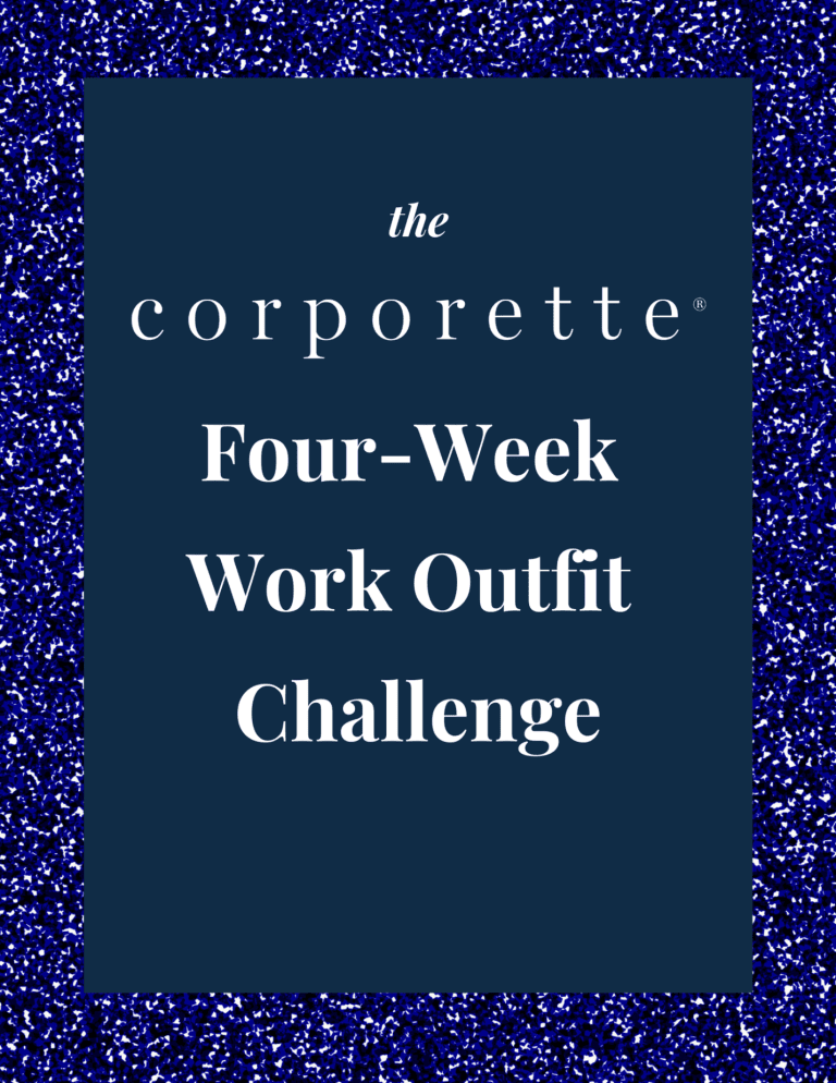 graphic reads "THE CORPORETTE FOUR-WEEK WORK OUTFIT CHALLENGE"