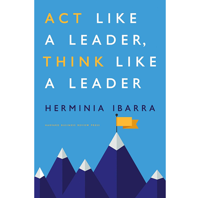 book cover, ACT LIKE A LEADER, THINK LIKE A LEADER